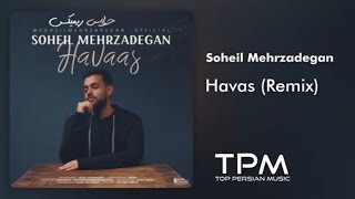 Soheil Mehrzadegan - Havaas (Remix) - ریمیکس آهنگ حواس از سهیل مهرزادگان