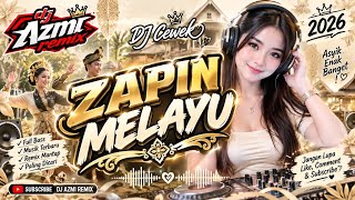 ZAPIN MELAYU 2026 🎧 DJ AZMI REMIX | DJ CEWEK TERBARU FULL BASS PALING ENAK BUAT GOYANG!