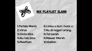 MIX Playlist SLANK (Tanpa Iklan)