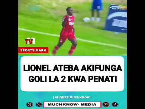 LIONEL ATEBA AKIFUNGA GOLI LA 2 KWA PENALTY