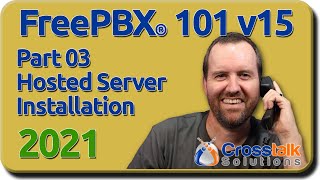 03 Hosted Server Installation - FreePBX 101 v15