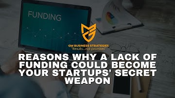 Reasons Why A Lack of Funding Could Become Your Startups