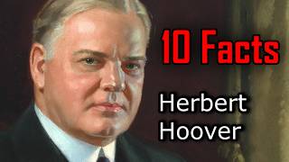 10 Herbert Hoover Facts