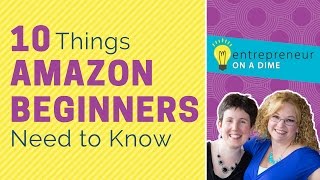 Amazon FBA Beginners  10 Things You Need to Know