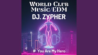 You Are My Hero - DJ Zypher (Dance & Party Music _ Best Hit Energy Sound)