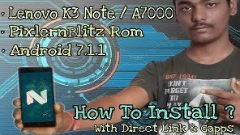 Install PixlernBlitz 7.1.1 on Lenovo K3 Note/A7000