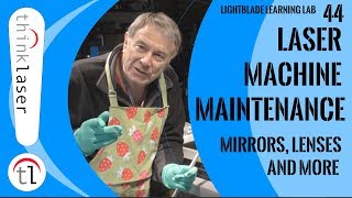 Laser Machine Maintenance: Mirrors, Lenses &amp; More (2018)