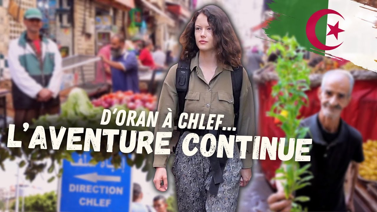 Dernier jour à ORAN puis DIRECTION CHLEF en ALGÉRIE 🇩🇿 | - Claire