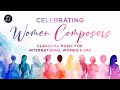 Celebrating women composers  classical music for international womens day