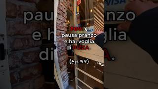 POV: è pausa pranzo e hai voglia di PIZZA (Ep. 39)