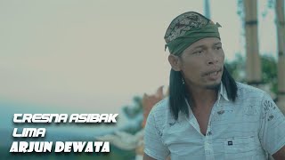 Arjun Dewata - Tresna Asibak Lima