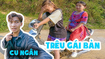 Cu Ngân Trêu Gái Bản Ngày Tết và Nghi Lễ Nhảy Lửa Độc Đáo Của Người Dao Đỏ | Cu Ngân Vlog
