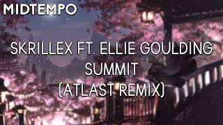 Skrillex ft. Ellie Goulding - Summit (ATLAST Remix)