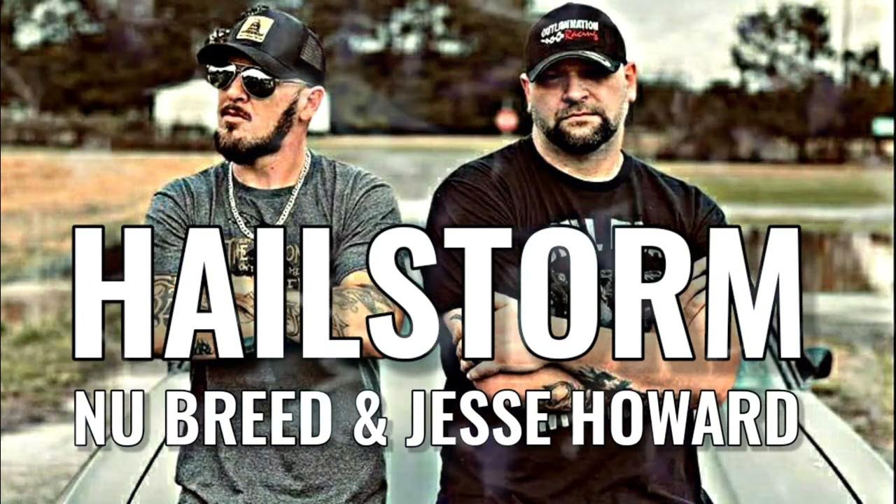 Nu Breed & Jesse Howard Hailstorm YouTube Music