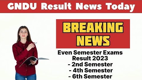 GNDU Result News Today | Breaking News 😱 | Gndu Even Semester Exams Result 2023 | 2nd,4th & 6th Sem