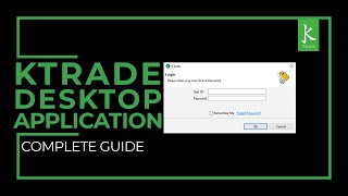 KTrade Desktop Application Guide screenshot 1