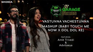 ŠKODA Deccan Beats Garage Series | AmitTrivedi&Adveetiya | VastunaVachestuna | BabyTouchMeNowXDolre