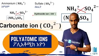 Grade 7 General Science Unit 3: Polyatomic Ions ፖሊአቶሚክ አዮን