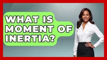 What Is Moment Of Inertia? - Video Gamers Vault