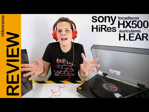 Tocadiscos Sony HX500 HiRes y auriculares h.ear 100ABN review en español