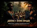 Akon X Don Omar Afro Soul Remix 2026 