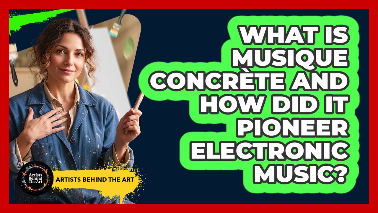 What Is Musique Concrète And How Did It Pioneer Electronic Music? - Artists Behind the Art