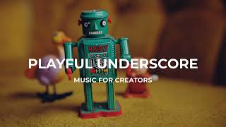 Playful Underscore Background Music For Videos | The Process