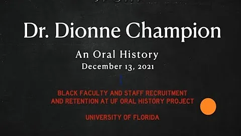 An Oral History With Dr.Dionne Champion, December ...