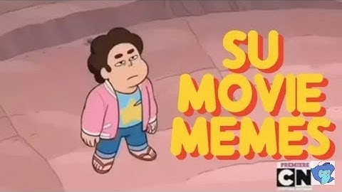 Part 2 of Steven universe movie meme and let