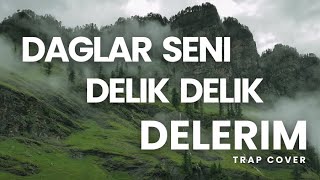 Dağlar Seni Delik Delik Delerim | Ai Trap Cover | 