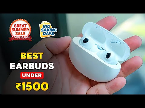 Best Earbuds Under 1500 On Flipkart Big Saving Days & Amazon Freedom Summer Sale 2024 ⚡