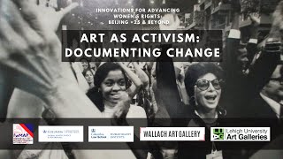 Art As Activism: Documenting Change Art As Activism: Documenting Change