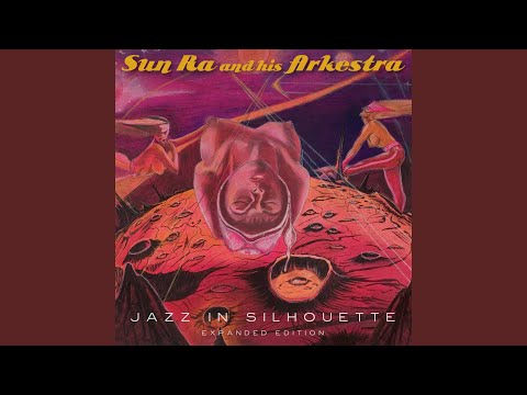 Sun Ra And His Arkestra – Jazz In Silhouette (Expanded Edition