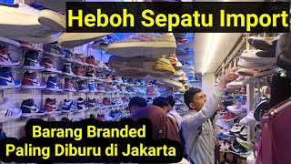 GEGER Pasar Senen Thrift Sepatu - Pasar Senen Thrifting Barang Branded Murah Sepatu IMPORT Jakarta