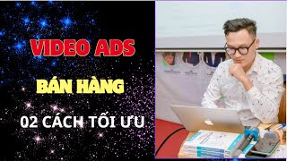 Làm Thế Nào Để Bán Hàng Trên Youtube Ads - Nguyễn Tân Kiệt