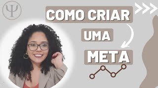 Como criar uma Meta? Metodologia SMART