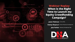 When is the Right Time to Launch my Equity Crowdfunding Campaign - Webinar Replay