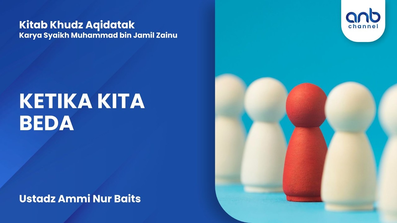 Ketika Kita Beda | Ustadz Ammi Nur Baits