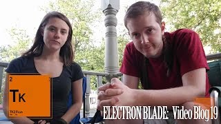Electron Blade: Video Blog 19