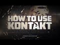 How To Use Kontakt (beginner tutorial)