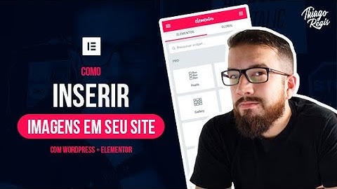 Como inserir IMAGENS EM SEU SITE com Elementor Pro?