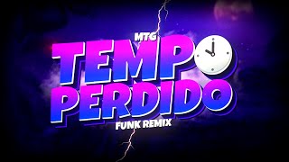MTG TEMPO PERDIDO - TODOS OS DIAS QUANDO ACORDO (FUNK BH REMIX) Djay L Beats & DJ David MM