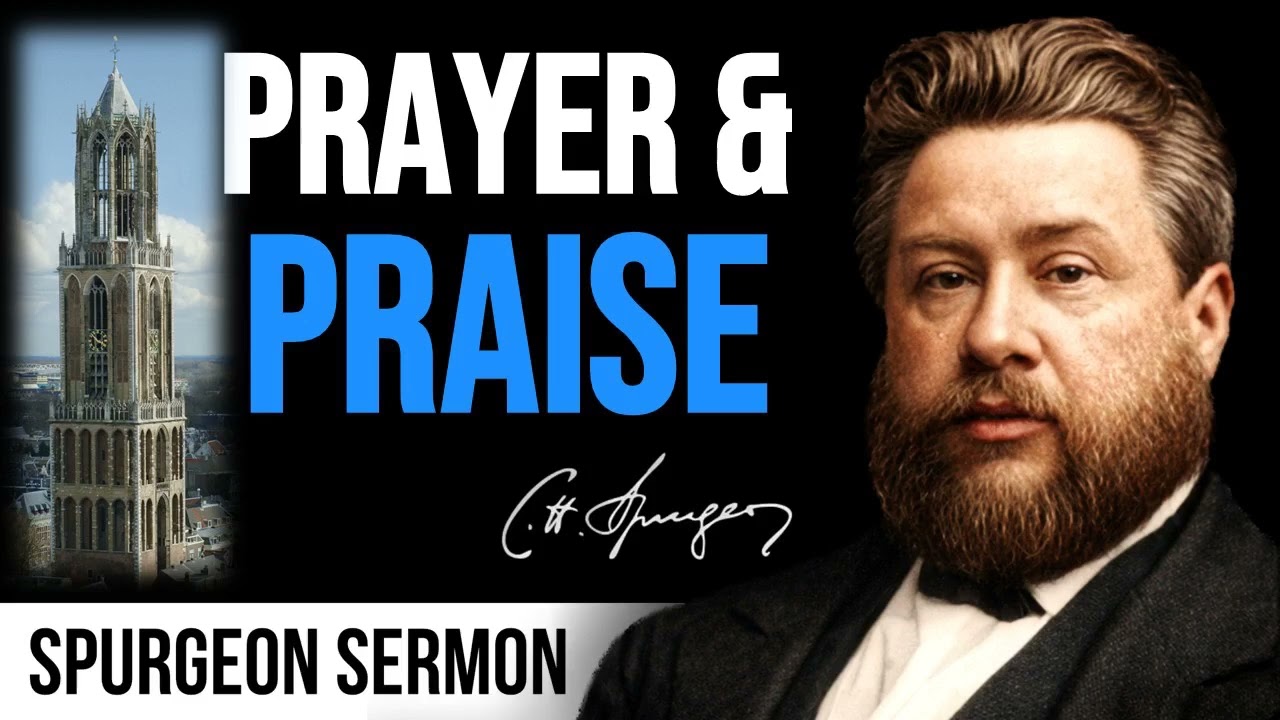 The Power of Prayer and The Pleasure of Praise (2 Corinthians 1:11,12) - Charles Spurgeon Sermon