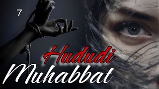 Muhabbat Hududi 7-Qism