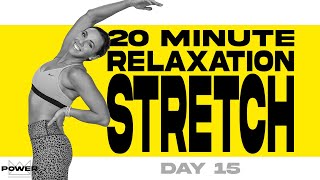 20 Minute Relaxation Stretch | POWER Program - Day 15