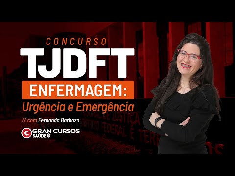 Concurso TJDFT Enfermagem: Urgência e Emergência com Fernanda Barboza