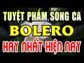 Tuyt phm song ca nhc vng tr tnh bolero hay nht hin nay  nghe th 1 ln bn s khng hi hn