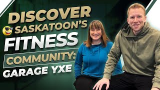 Discovering the Power of Fitness Community in Saskatoon: Meet Sandy Sissons at The Garage |Joel Dyck