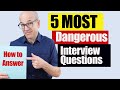 Mastering the Five Most Dangerous Interview Questions