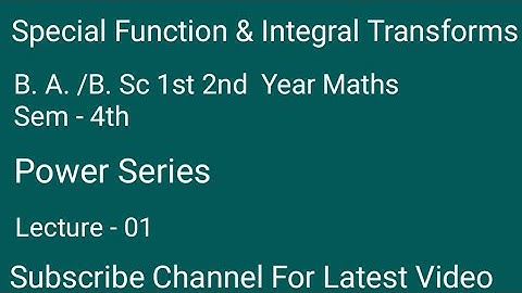 Maths B.A./B.Sc 2nd Year || Sem 4th || Special Function || Power Series and its Convergence